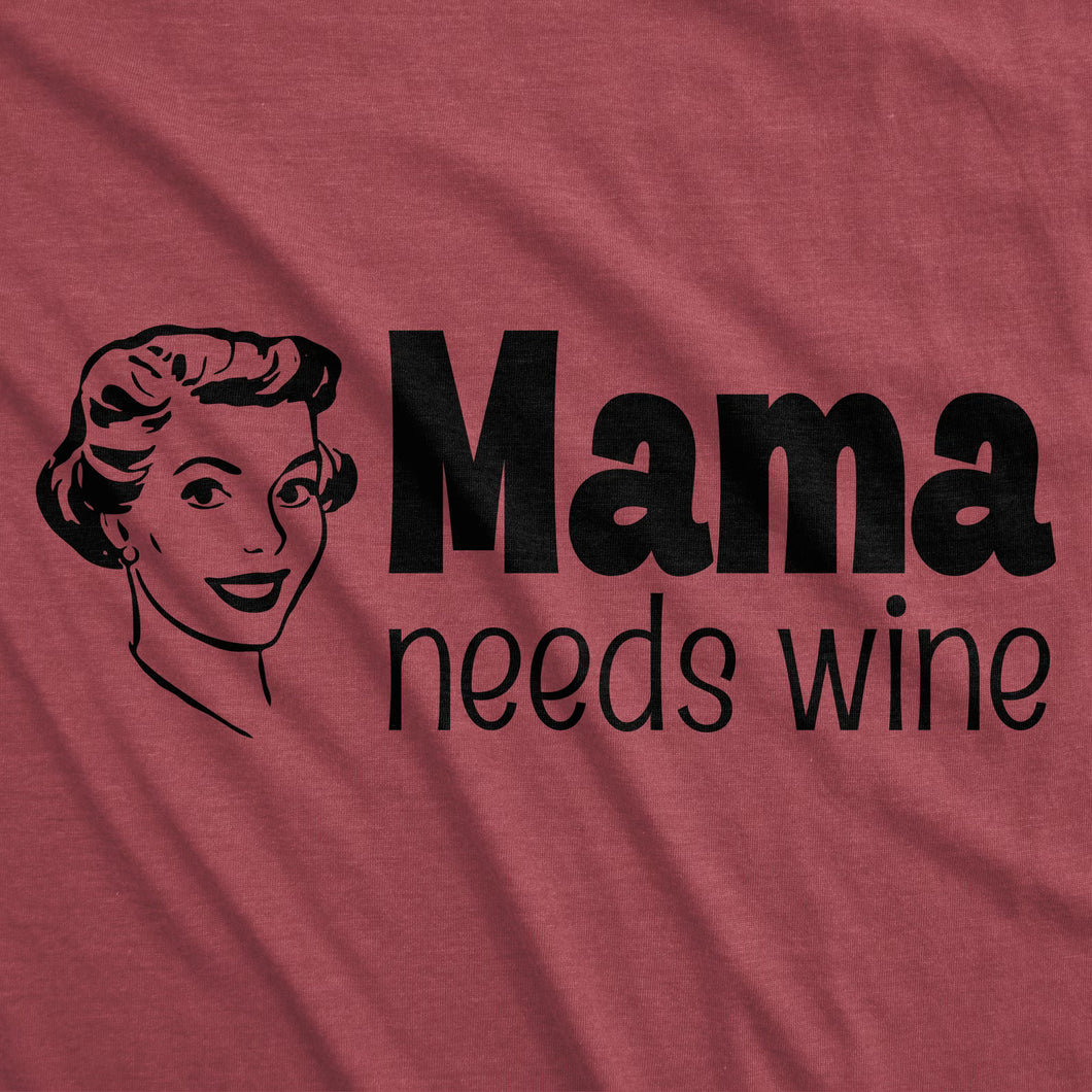 Mama needs wine T-Shirt